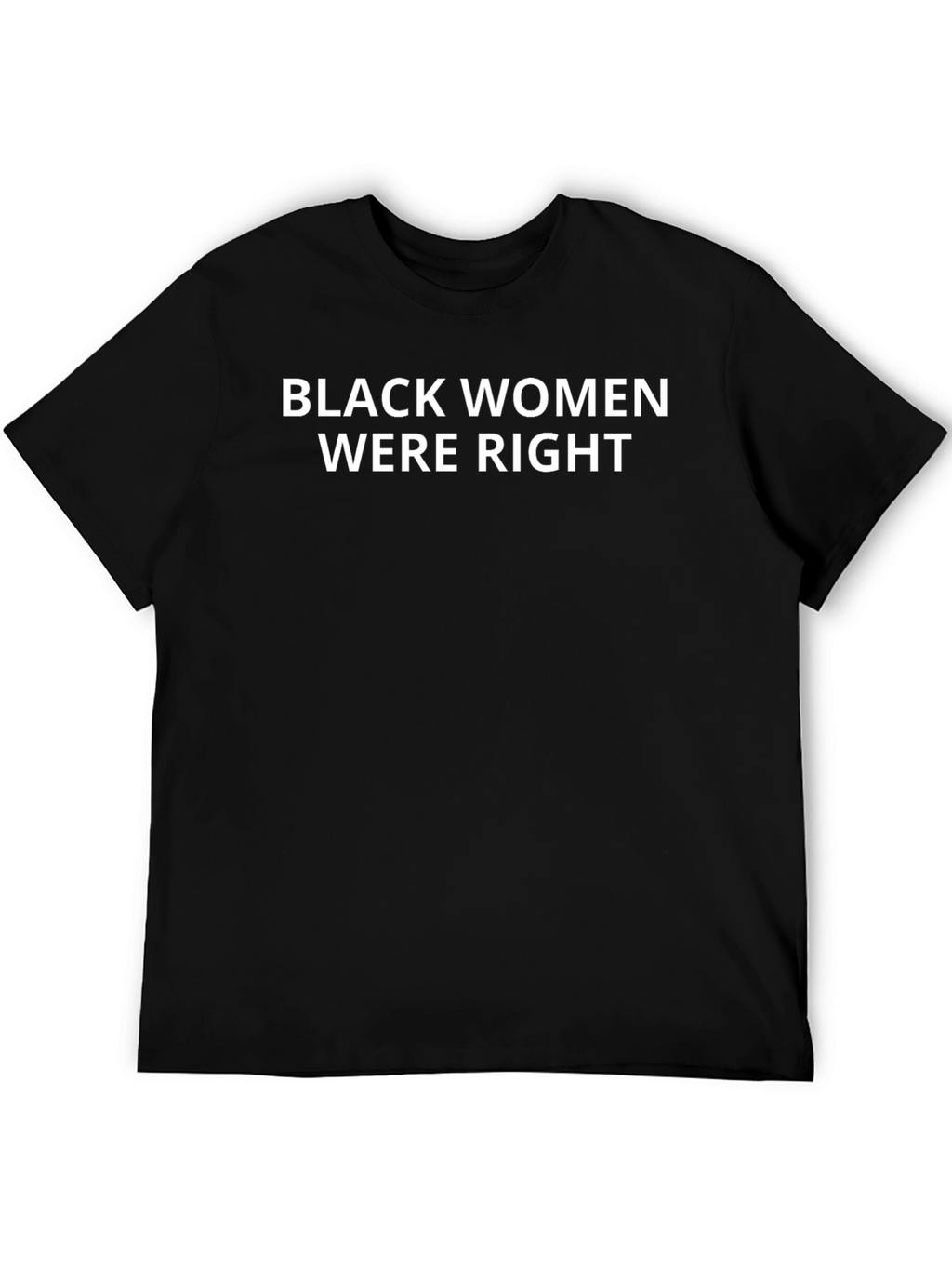 Black Women Were Right T-Shirt