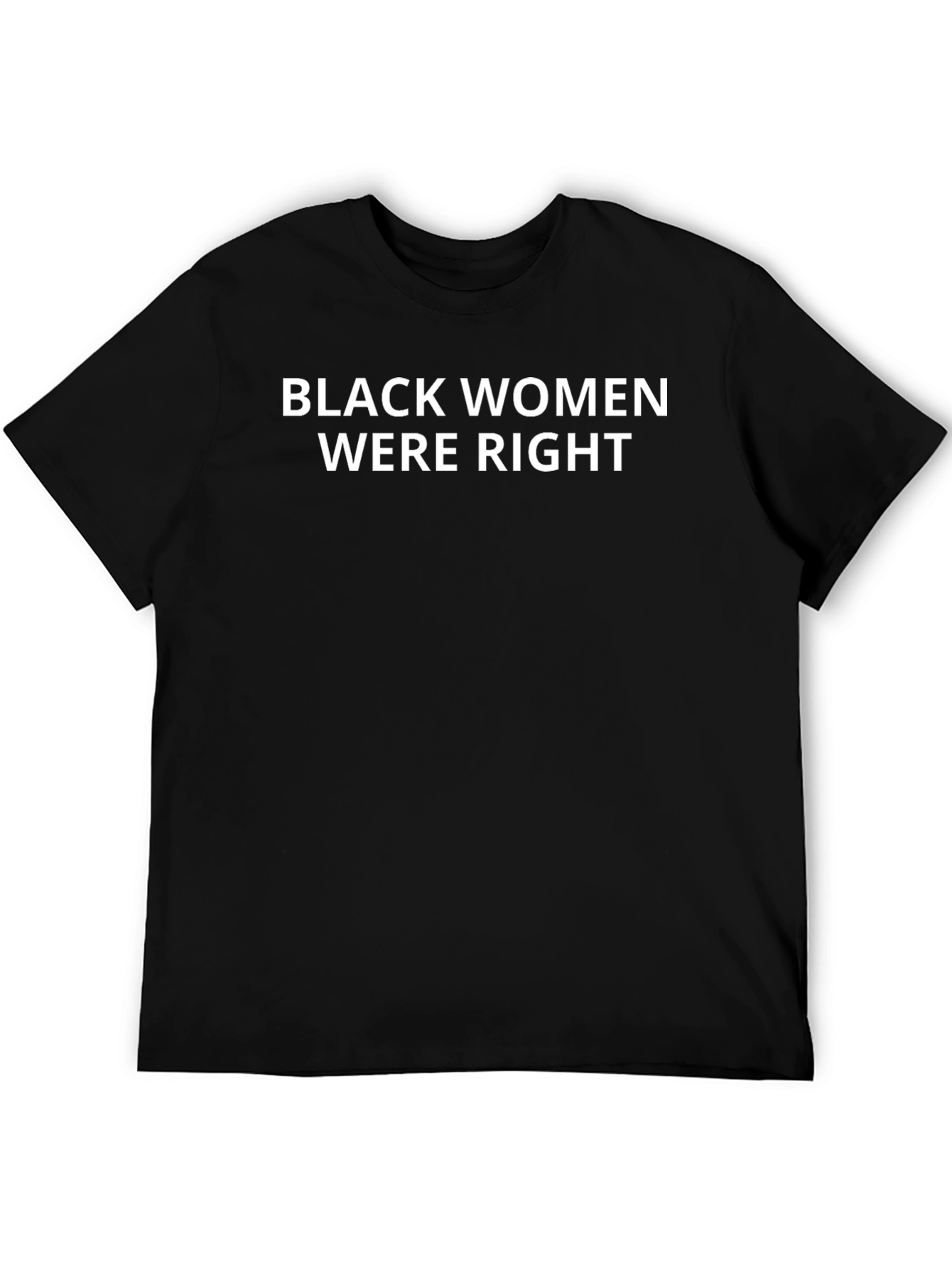 Black Women Were Right T-Shirt