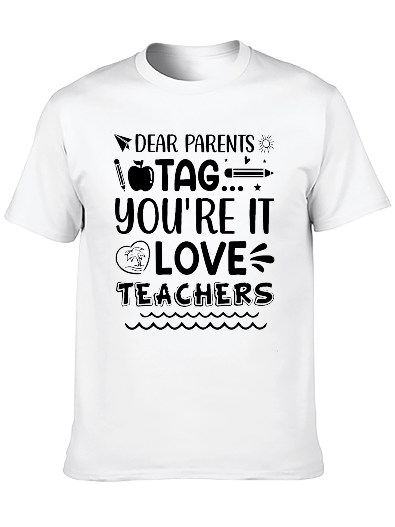 Dear Parents Tag Youre It! Teacher T-Shirt