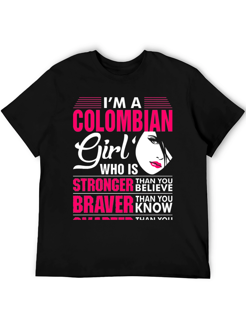 Colombian Girl Stronger Braver Smarter T-Shirt