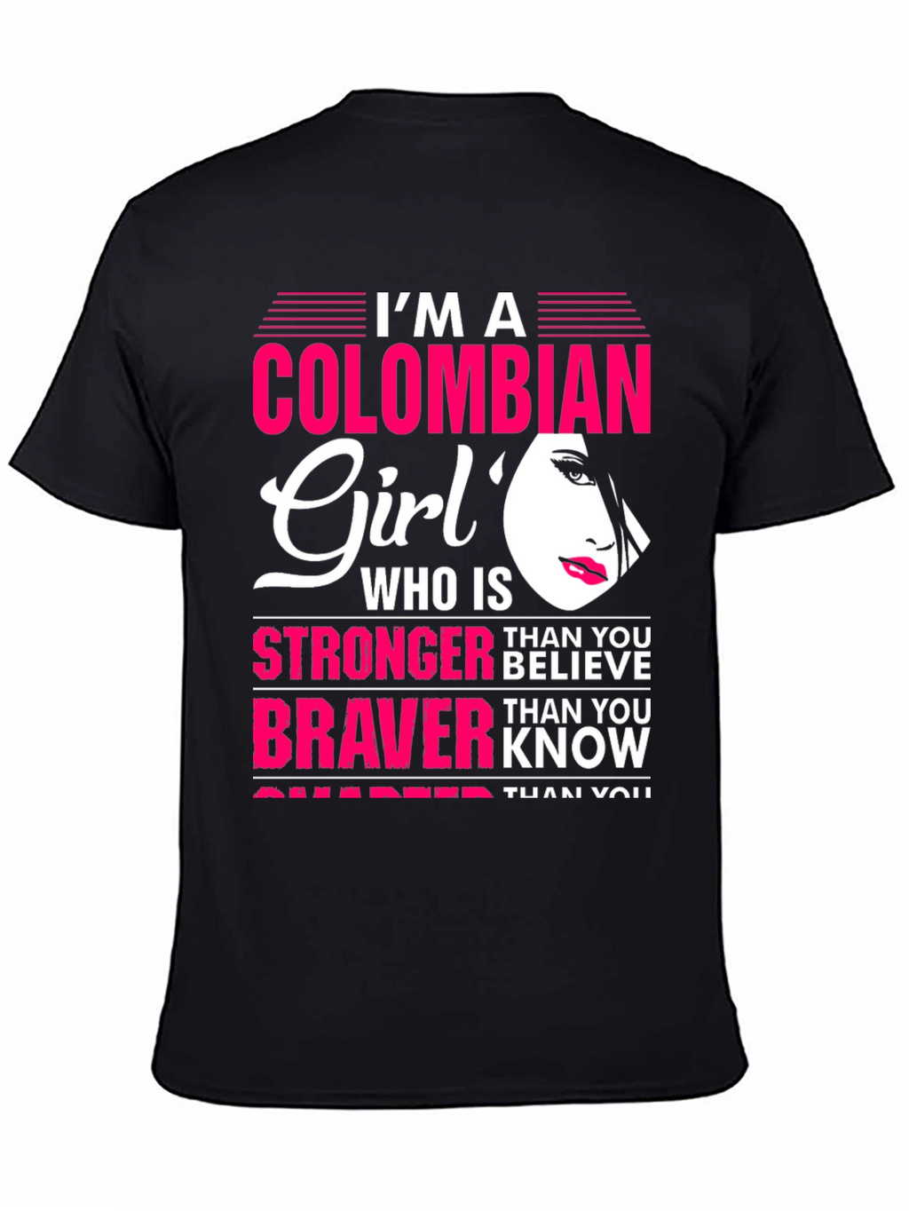 Colombian Girl Stronger Braver Smarter T-Shirt