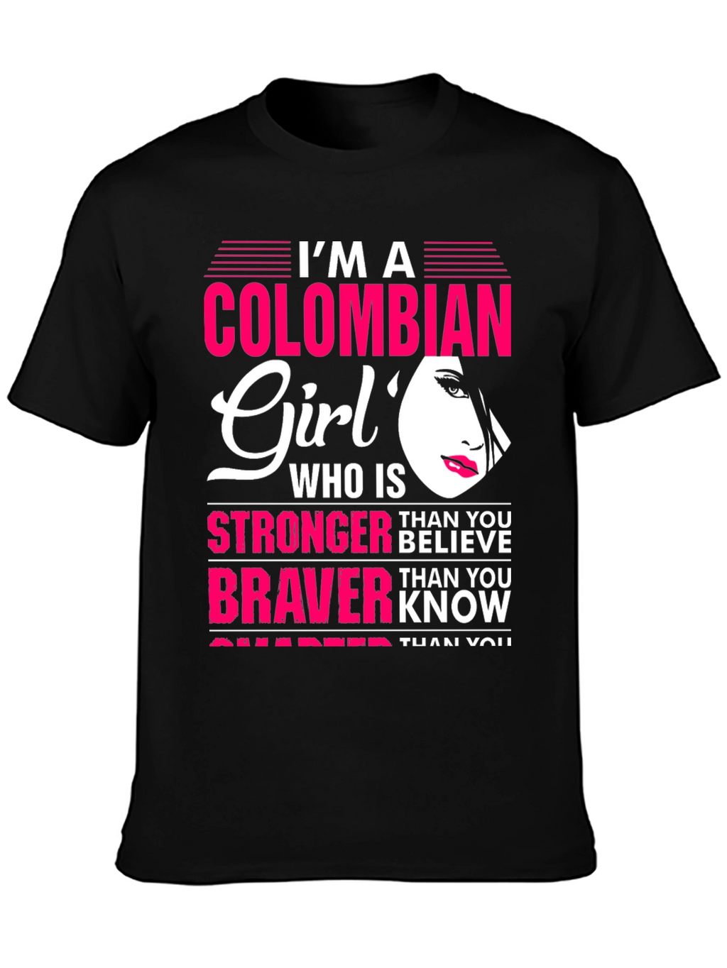 Colombian Girl Stronger Braver Smarter T-Shirt