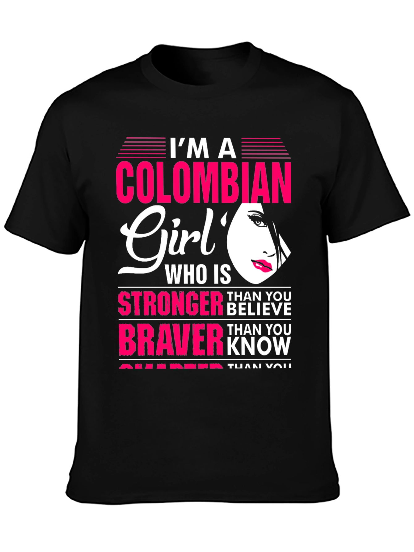 Colombian Girl Stronger Braver Smarter T-Shirt