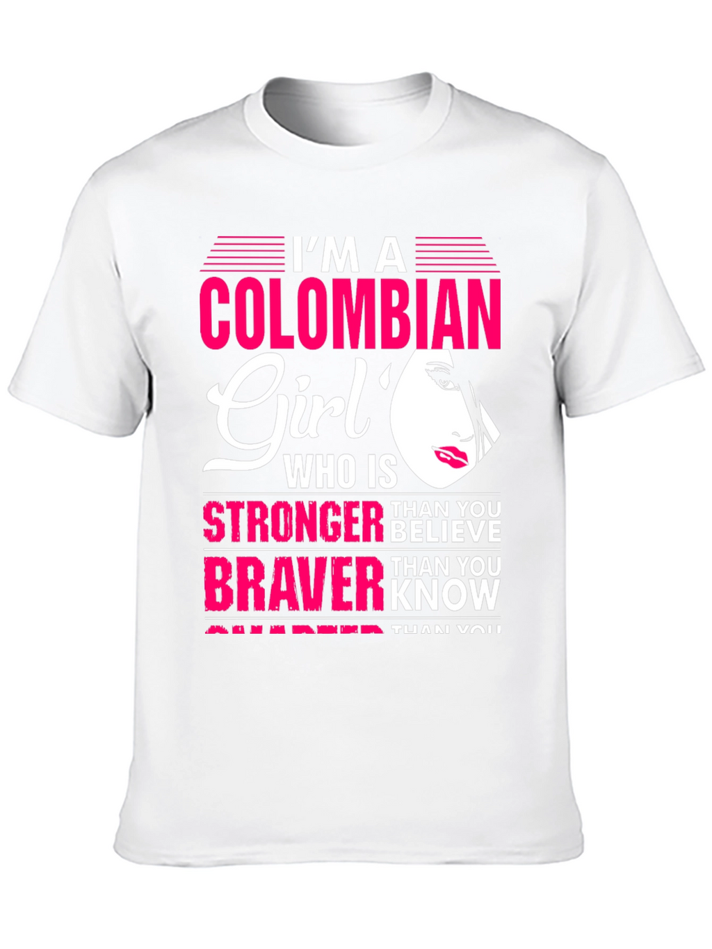 Colombian Girl Stronger Braver Smarter T-Shirt