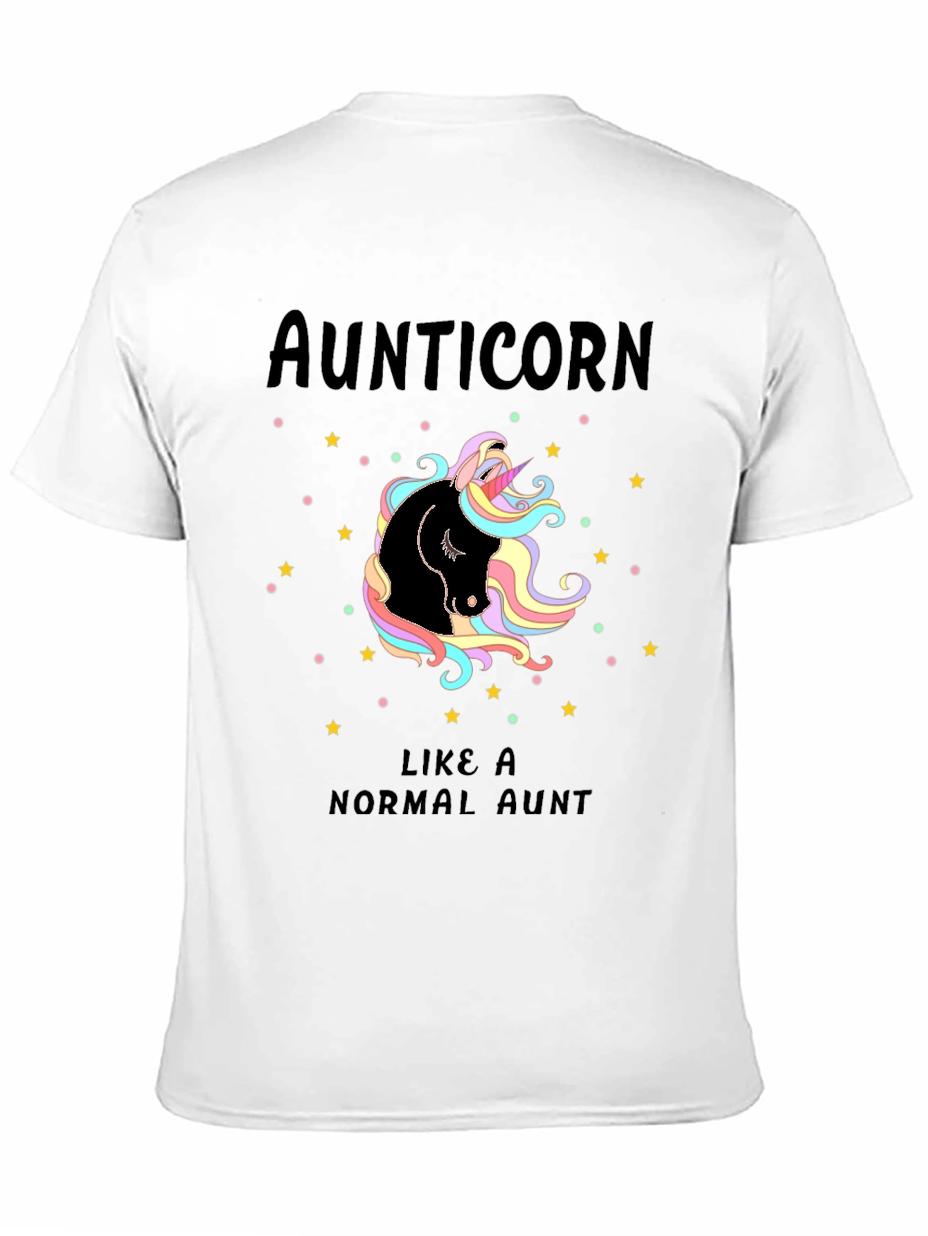 Aunticorn T-Shirt - Like A Normal Aunt