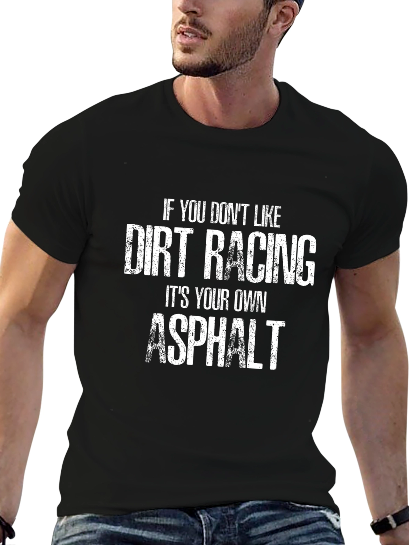 Dirt Racing Humor T-Shirt - Asphalt Saying
