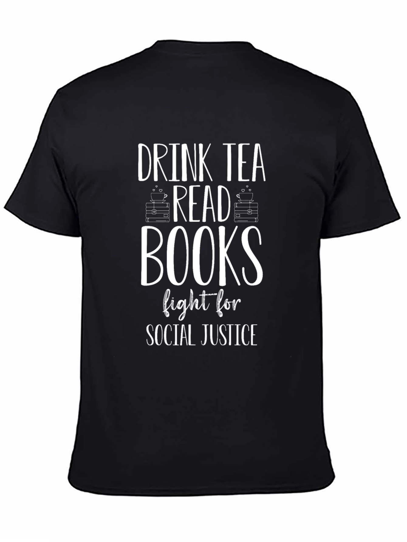 Drink Tea Read Books Social Justice T-Shirt