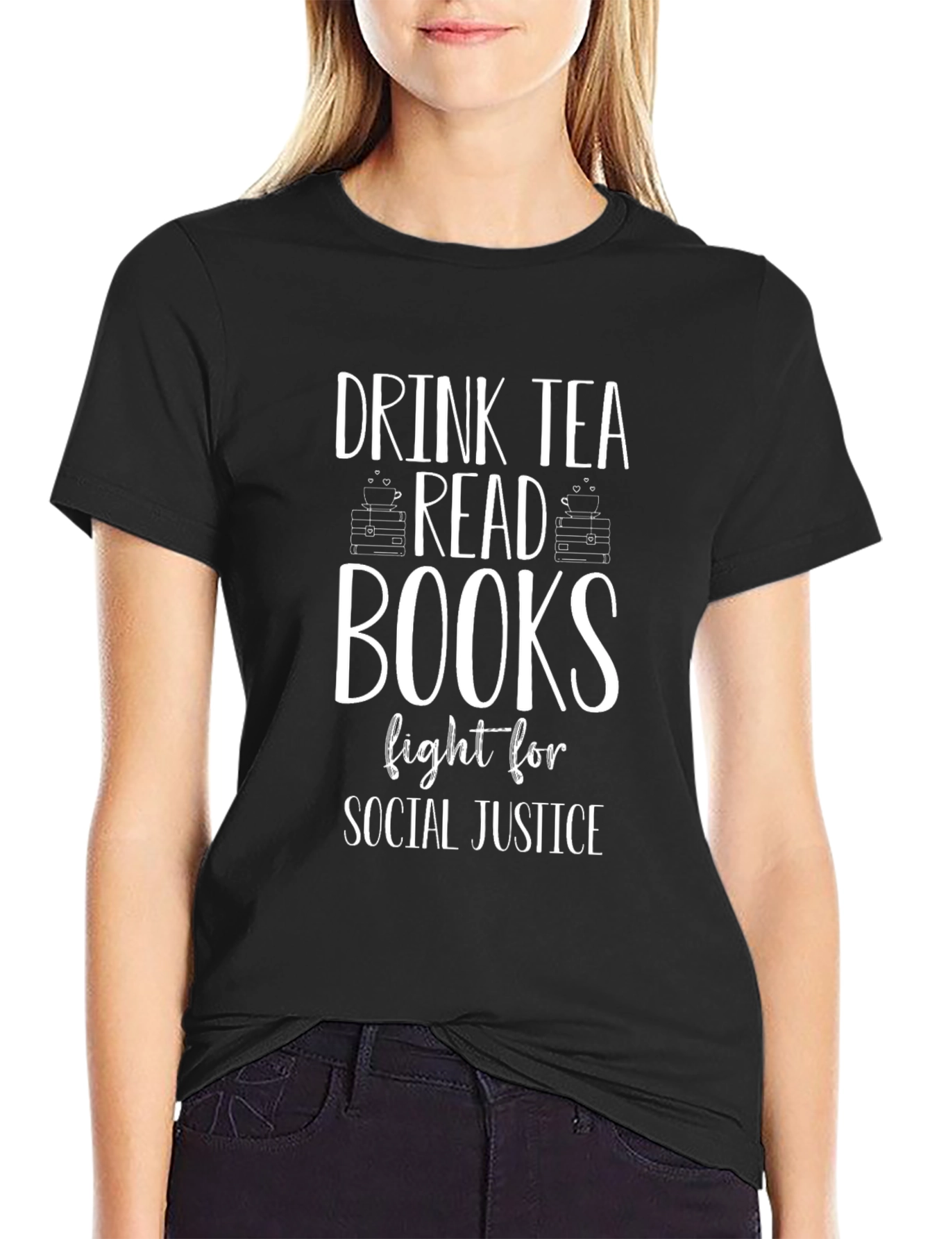 Drink Tea Read Books Social Justice T-Shirt