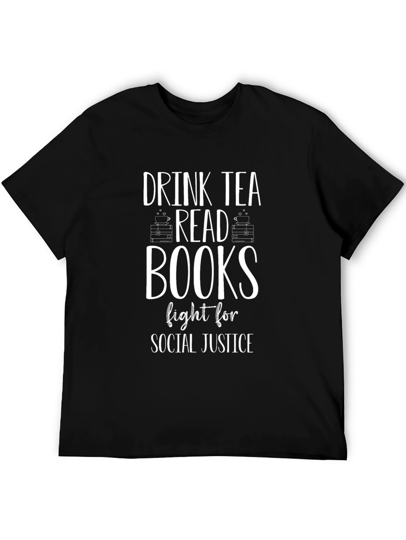 Drink Tea Read Books Social Justice T-Shirt