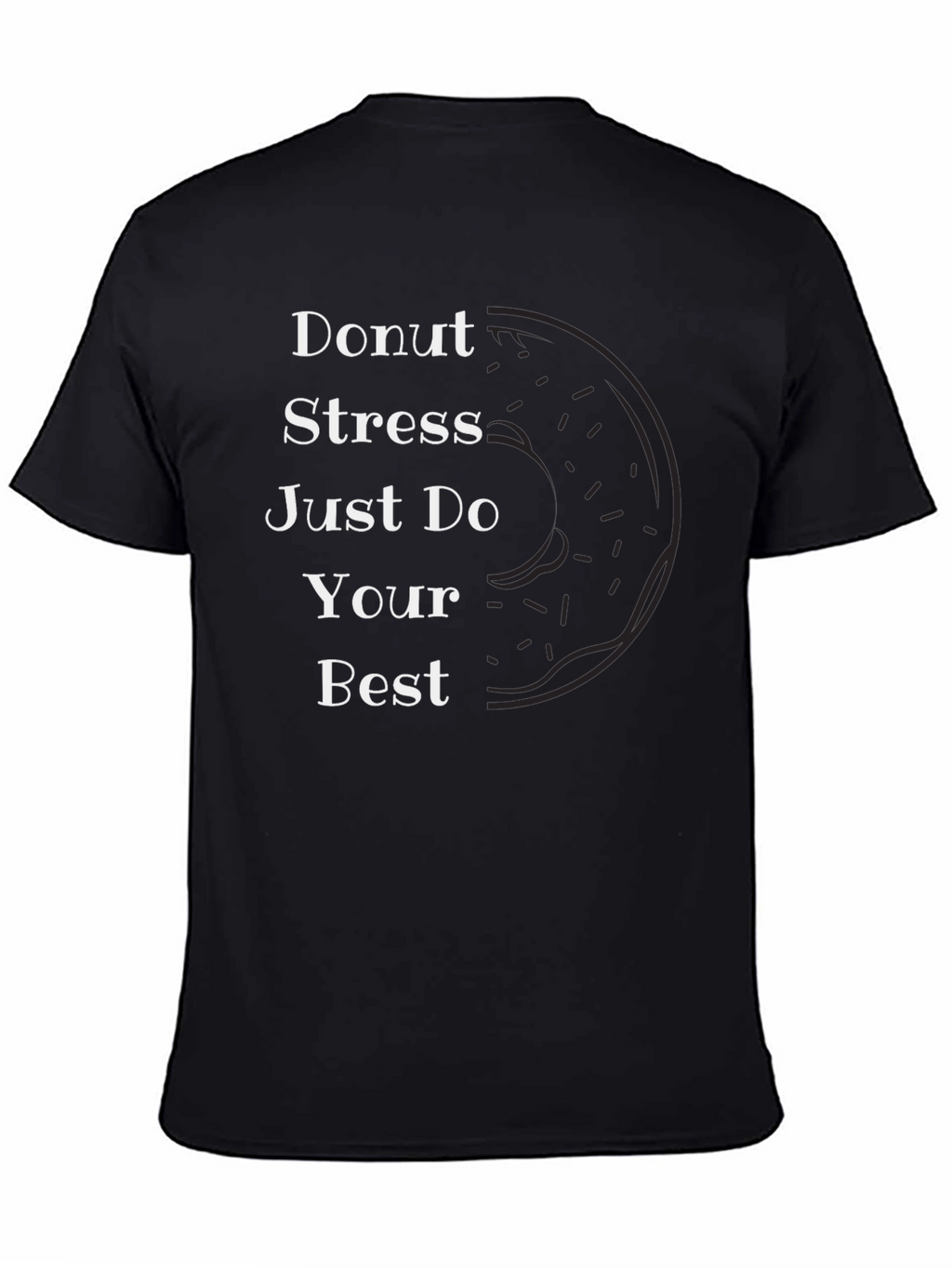 Donut Stress T-Shirt - Inspirational Graphic Tee