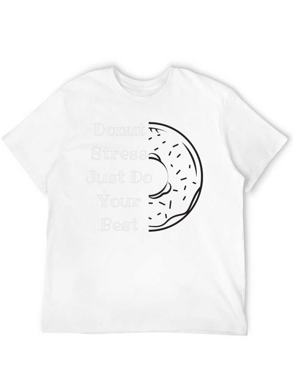 Donut Stress T-Shirt - Inspirational Graphic Tee