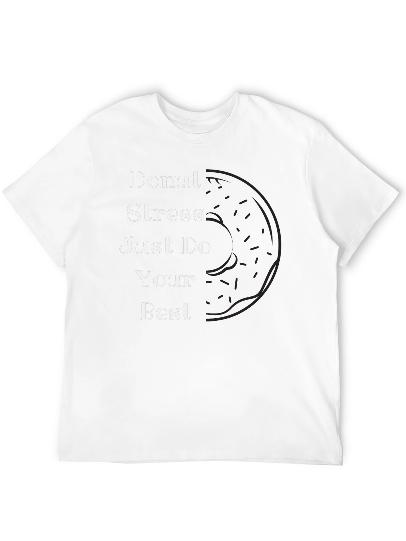 Donut Stress T-Shirt - Inspirational Graphic Tee