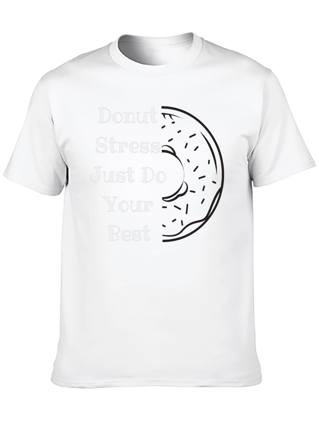 Donut Stress T-Shirt - Inspirational Graphic Tee