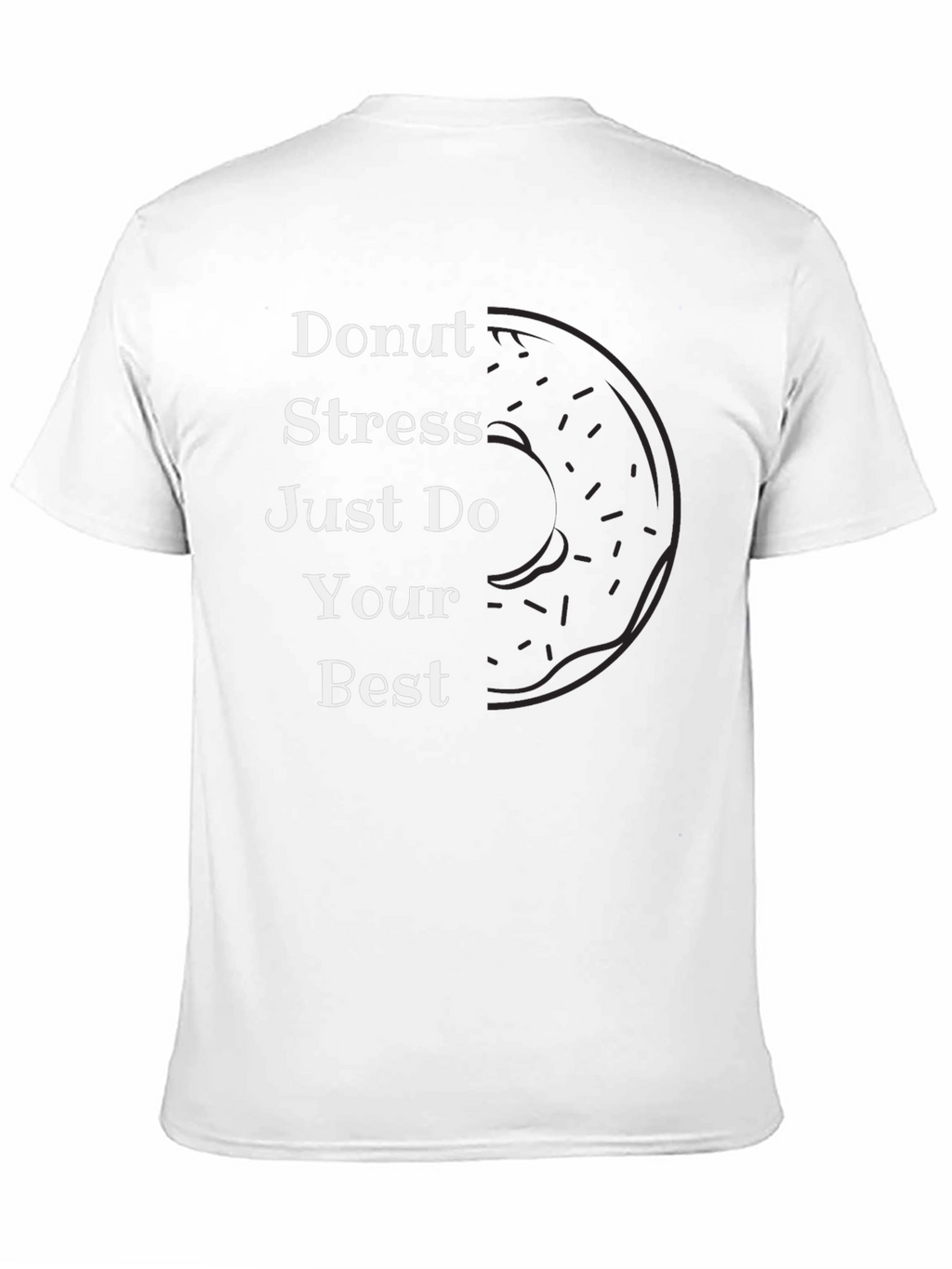 Donut Stress T-Shirt - Inspirational Graphic Tee