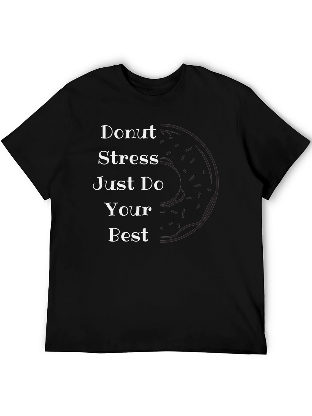Donut Stress T-Shirt - Inspirational Graphic Tee