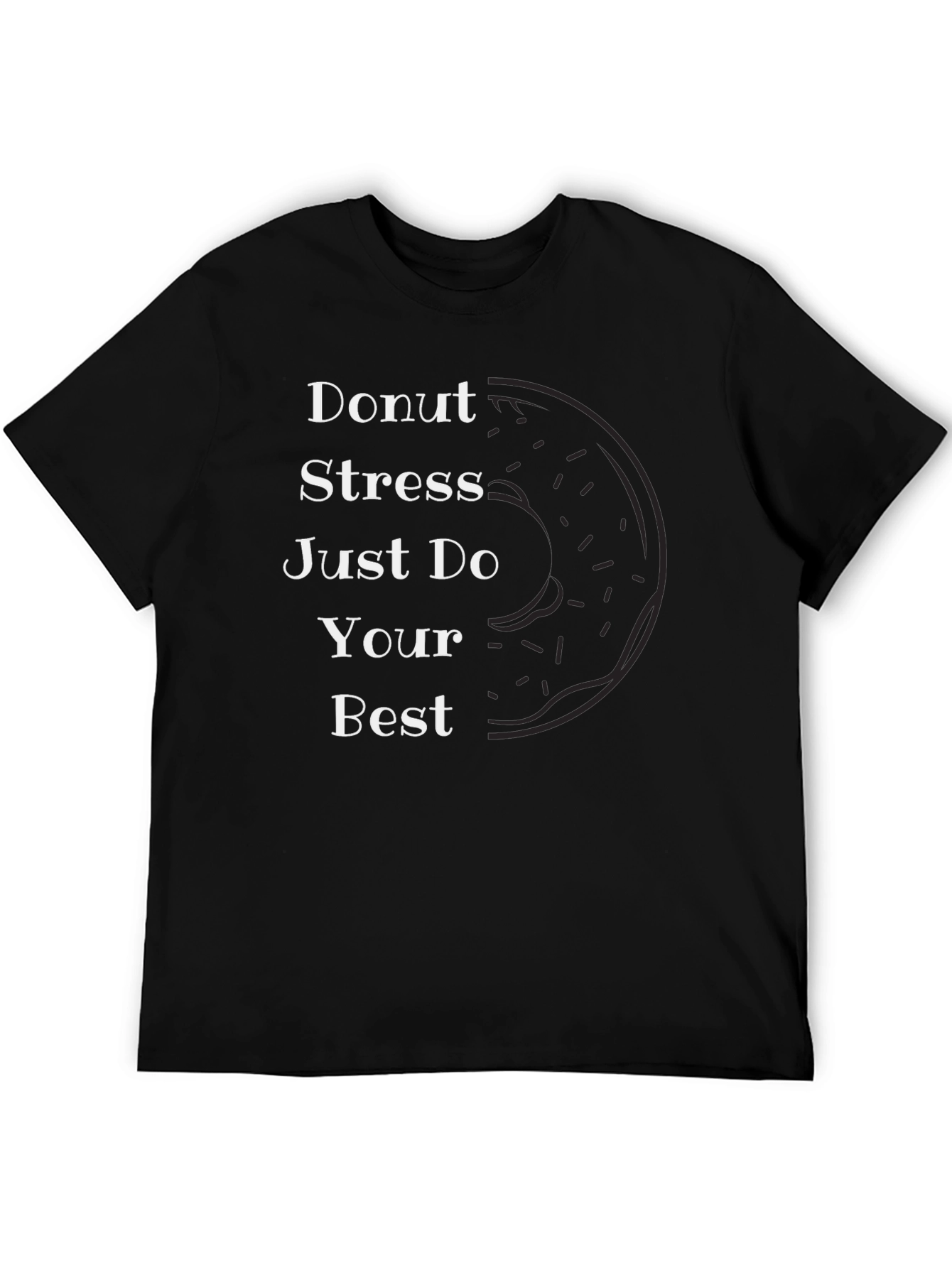 Donut Stress T-Shirt - Inspirational Graphic Tee