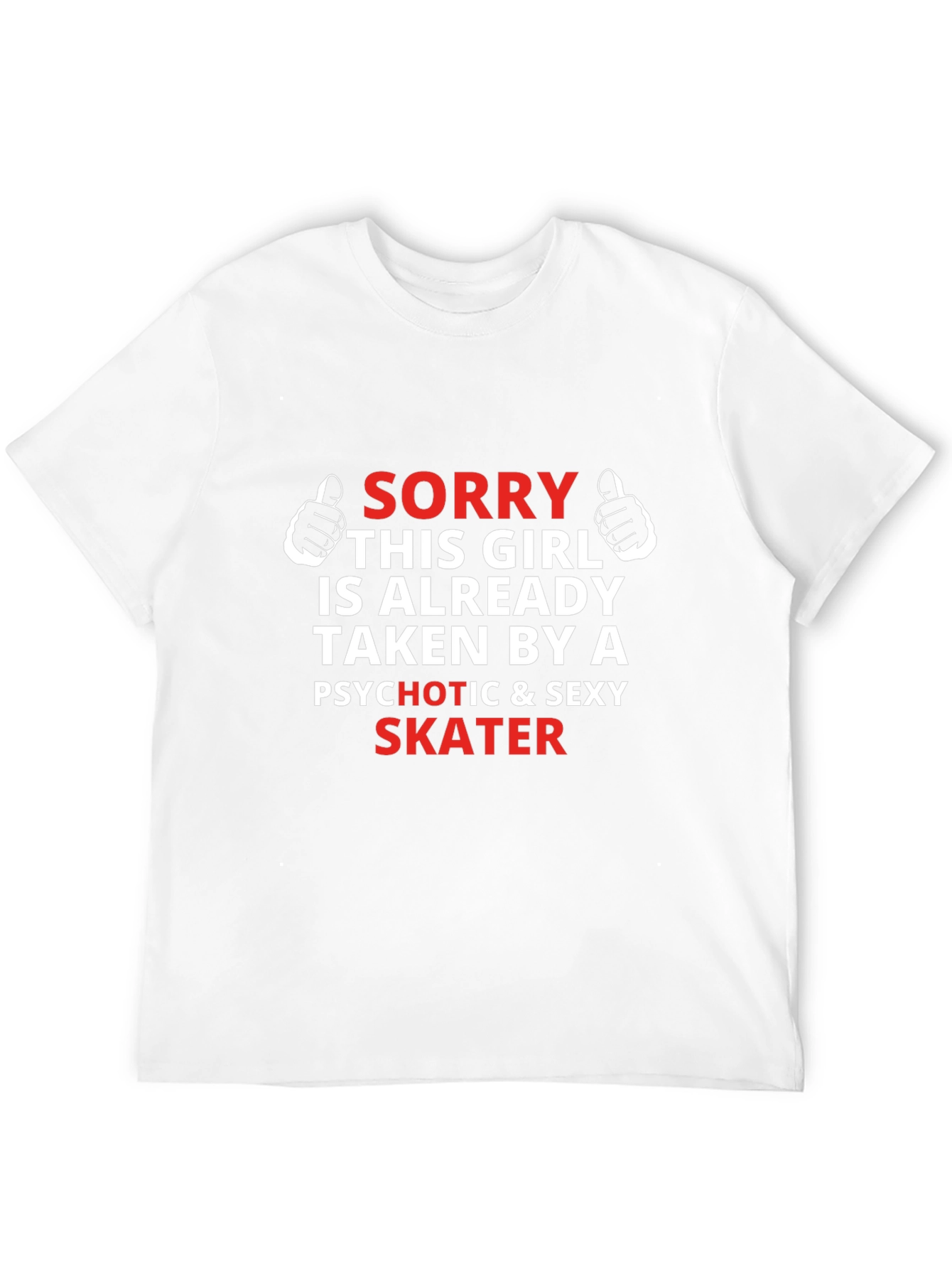 Sorry Taken by Skater Novelty Graphic Tee