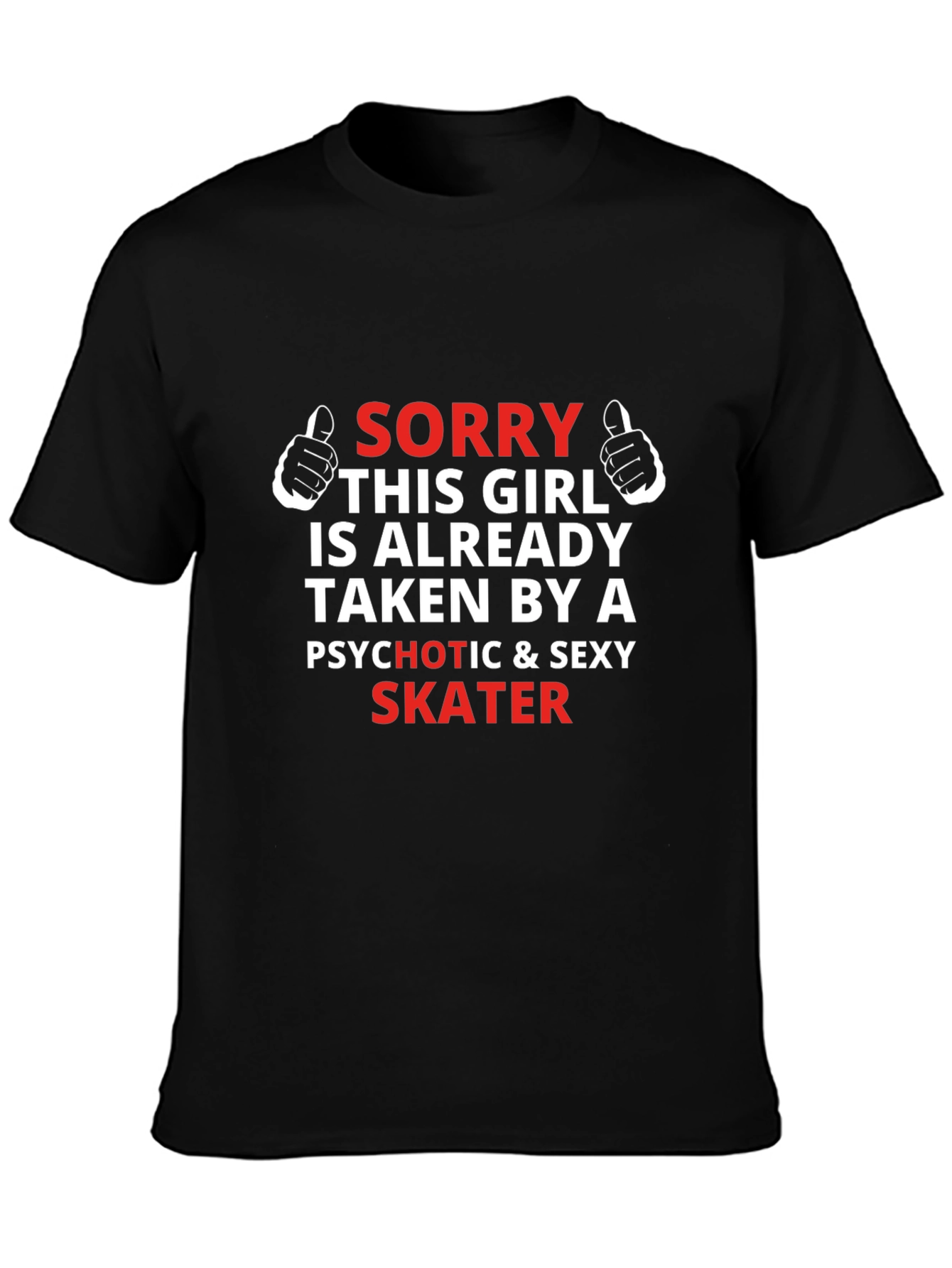 Sorry Taken by Skater Novelty Graphic Tee
