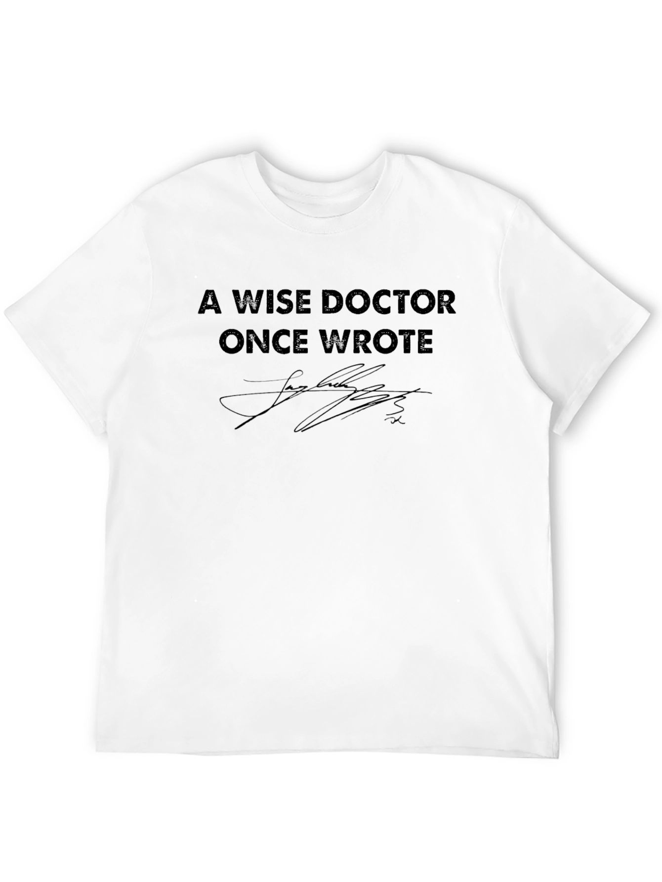 A Wise Doctor T-Shirt: Soft Cotton Blend