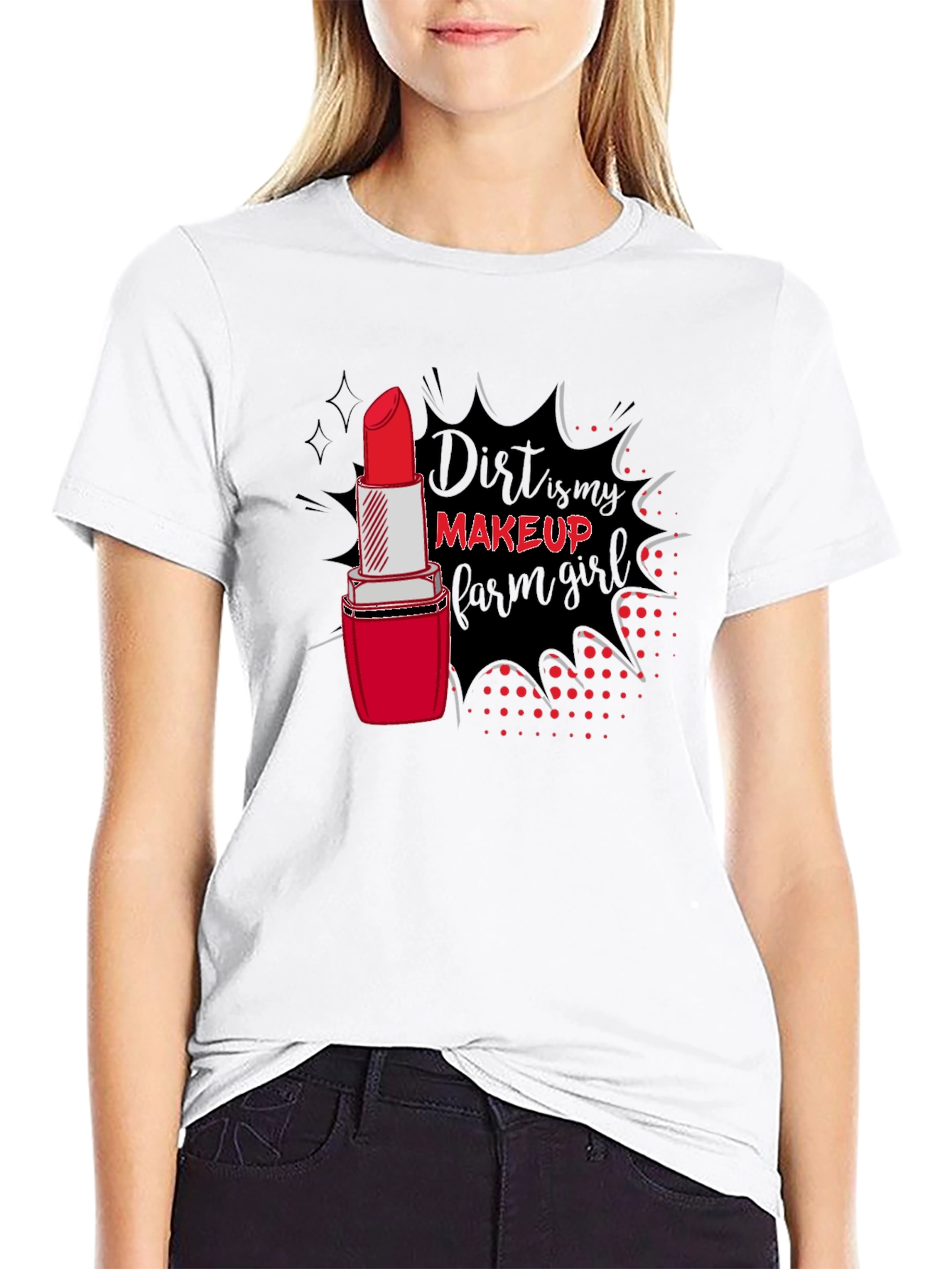 Dirt Is My Makeup Farm Girl T-Shirt