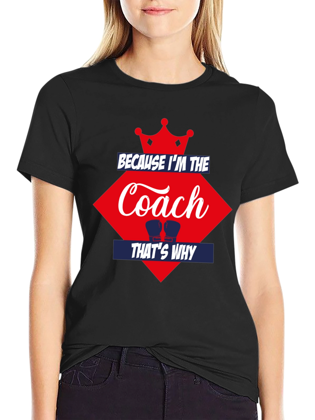 Because Im the Coach Thats Why T-Shirt