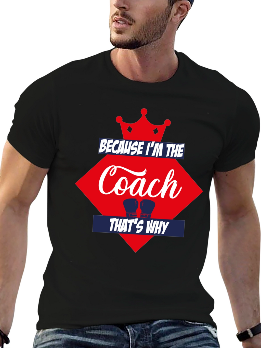 Because Im the Coach Thats Why T-Shirt