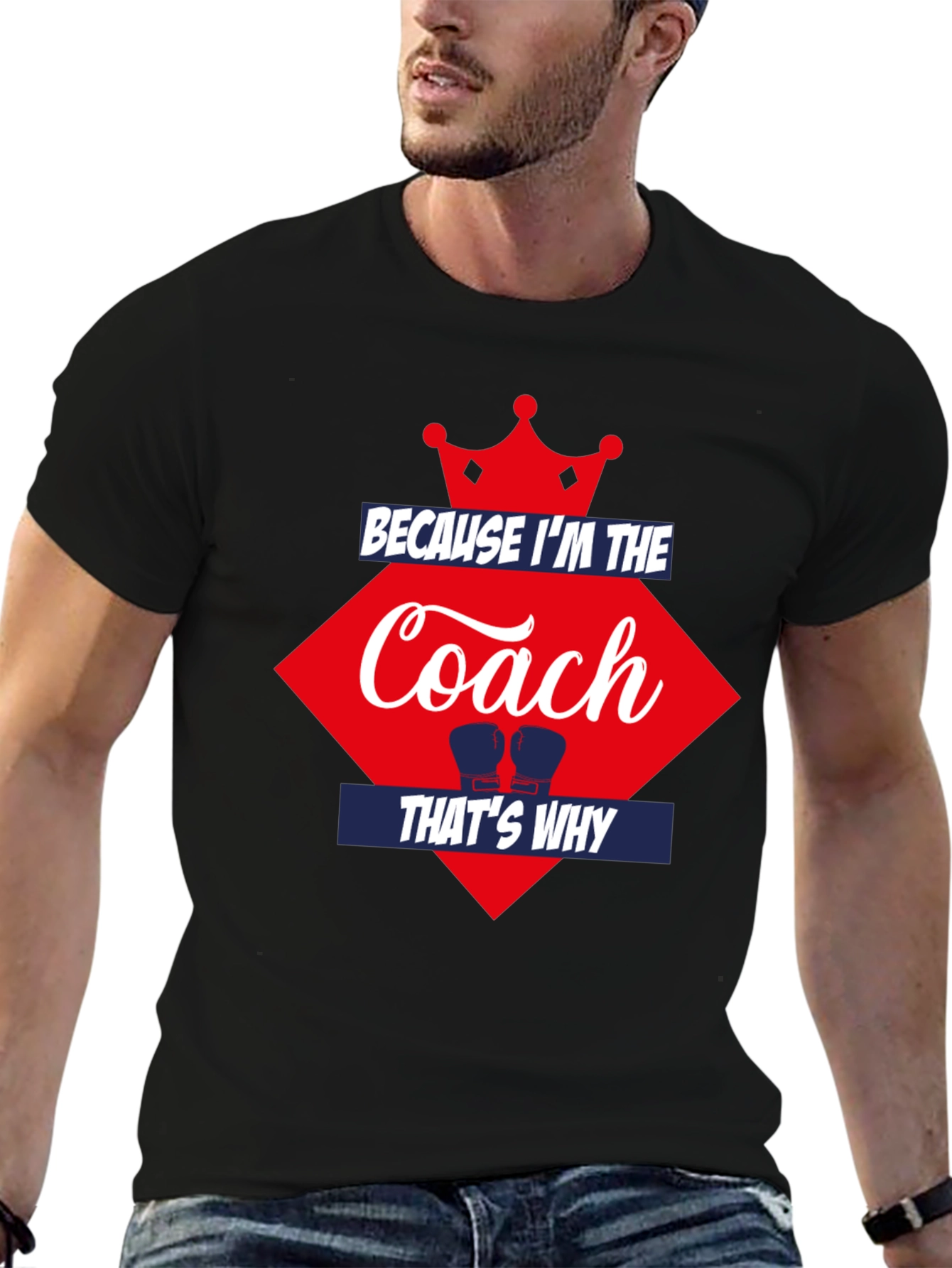 Because Im the Coach Thats Why T-Shirt