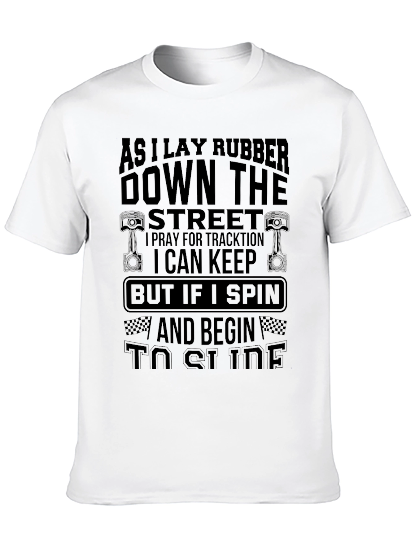 As I Lay Rubber Down the Street Black T-Shirt