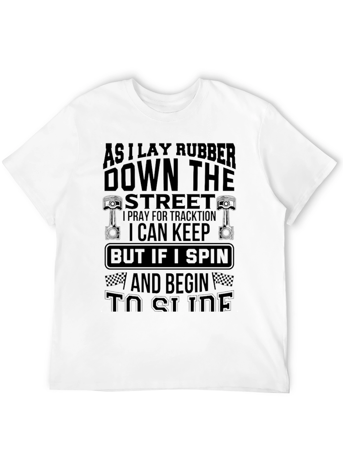 As I Lay Rubber Down the Street Black T-Shirt