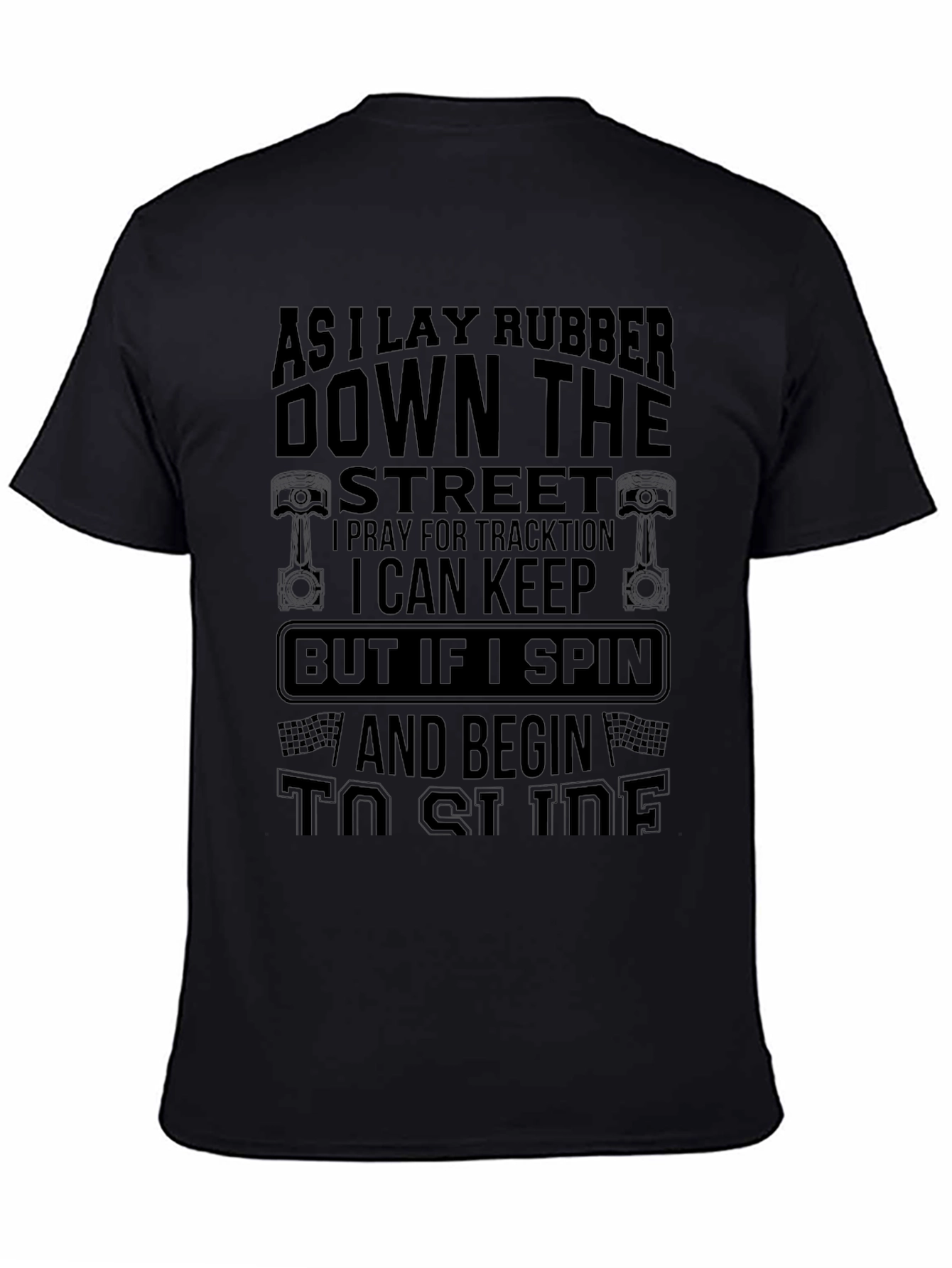 As I Lay Rubber Down the Street Black T-Shirt