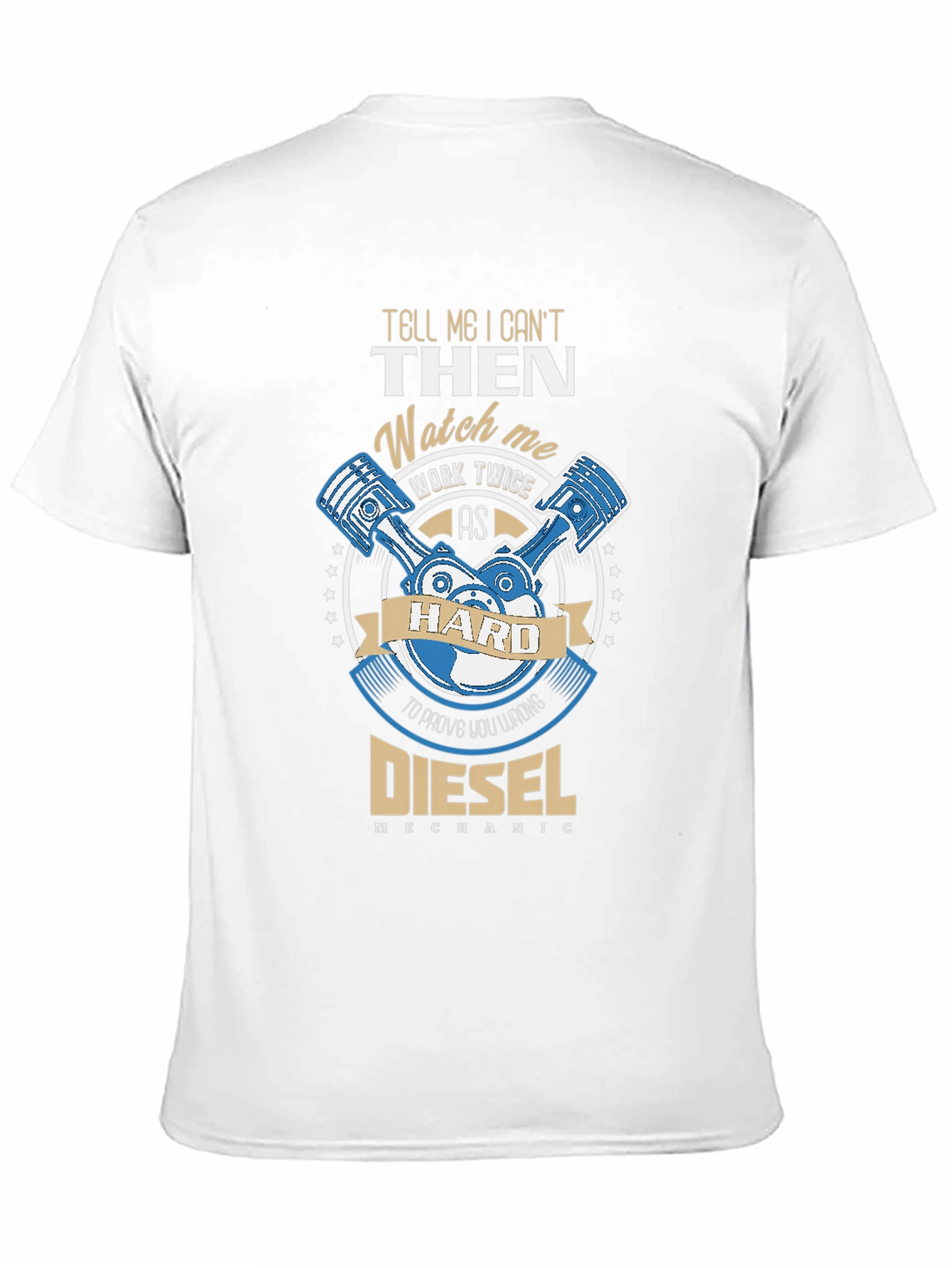 Diesel Mechanic T-Shirt - Work Hard