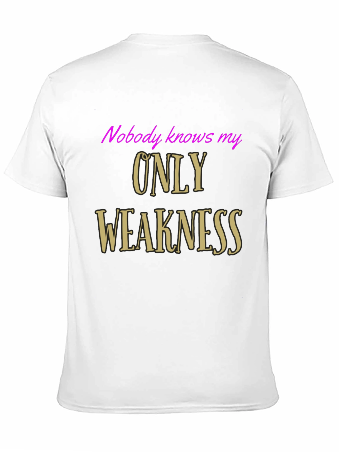 Nobody Knows My Only Weakness Graphic Tee