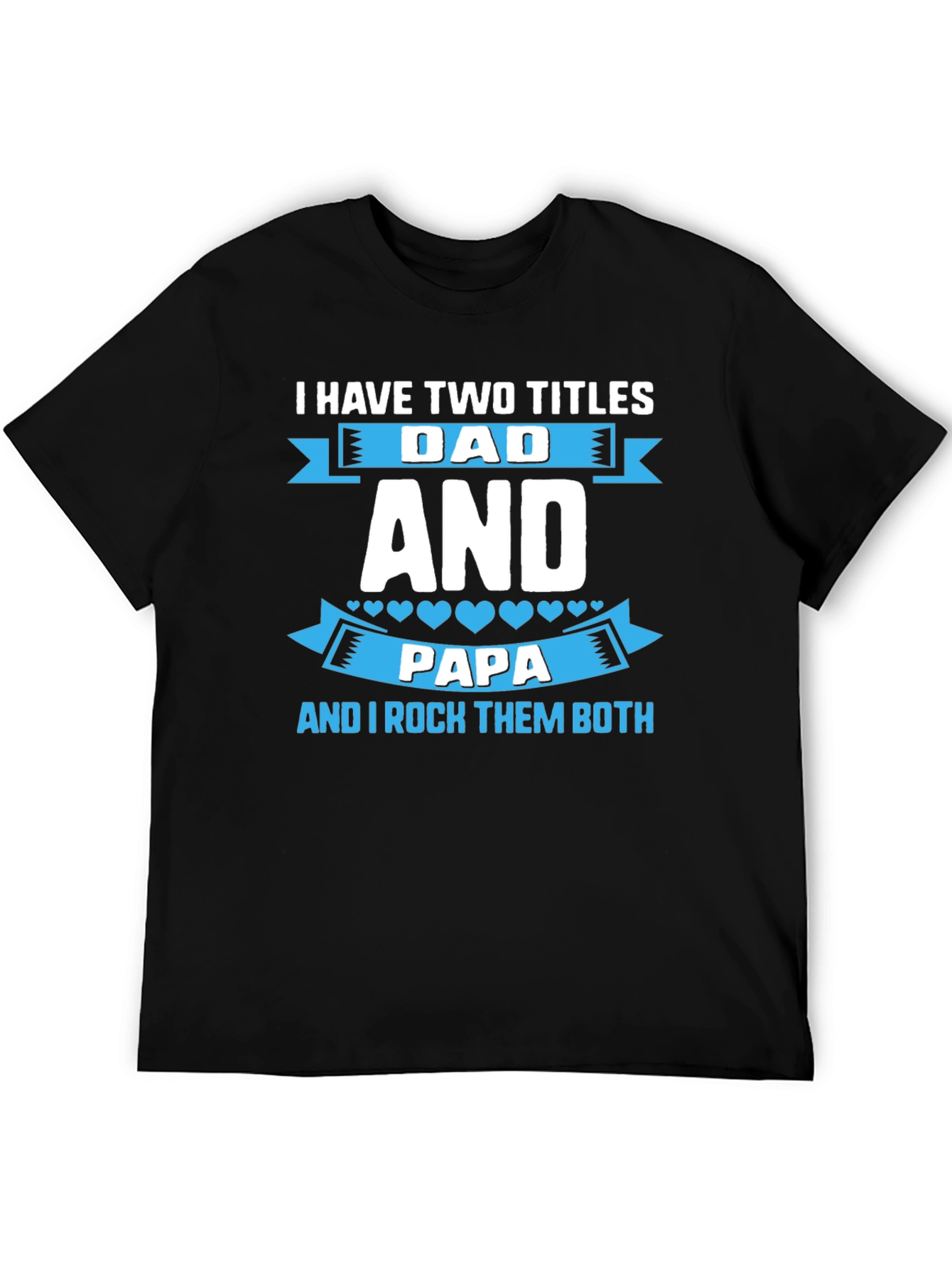 Dad and Papa T-Shirt - Two Titles One Awesome Tee