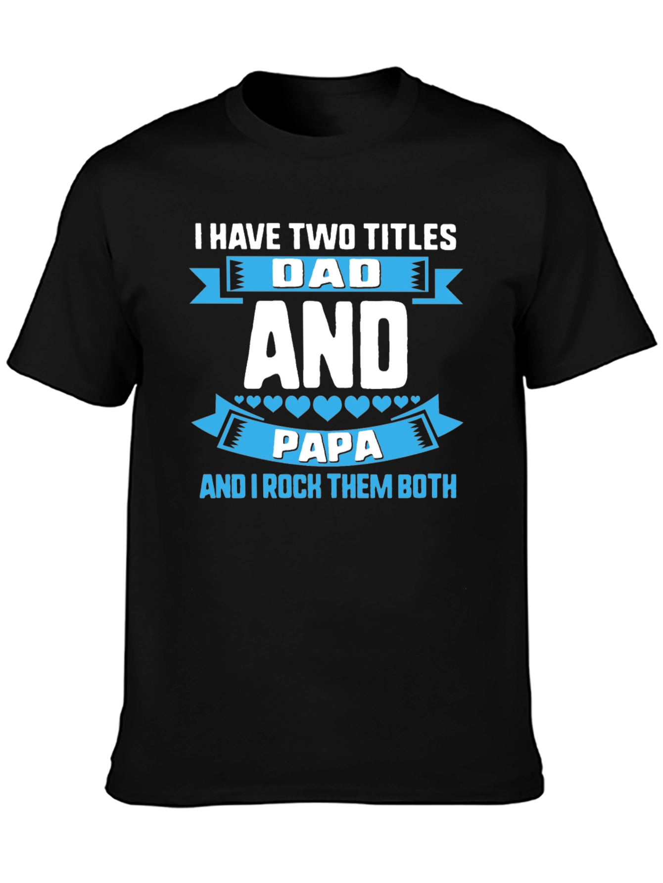Dad and Papa T-Shirt - Two Titles One Awesome Tee