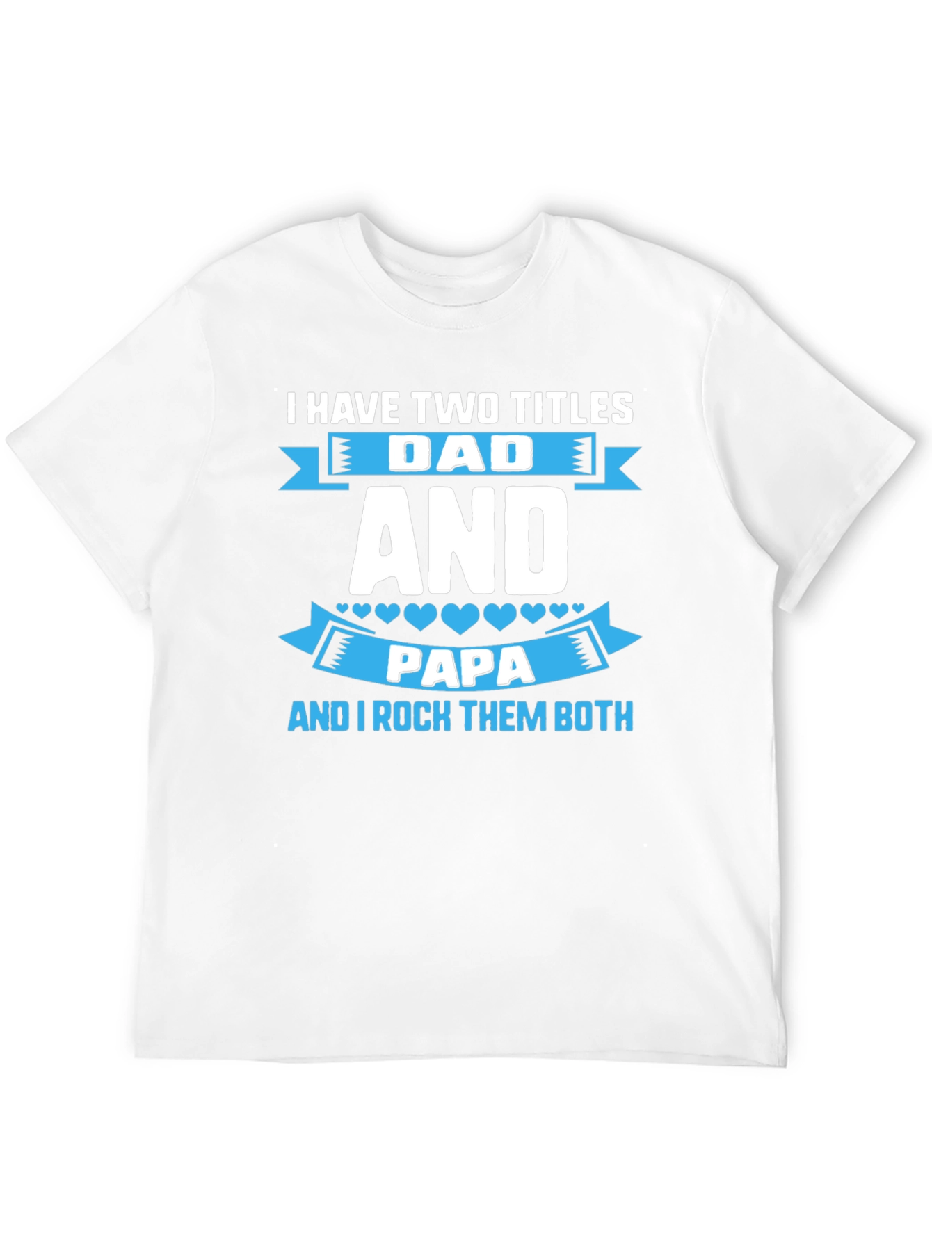 Dad and Papa T-Shirt - Two Titles One Awesome Tee