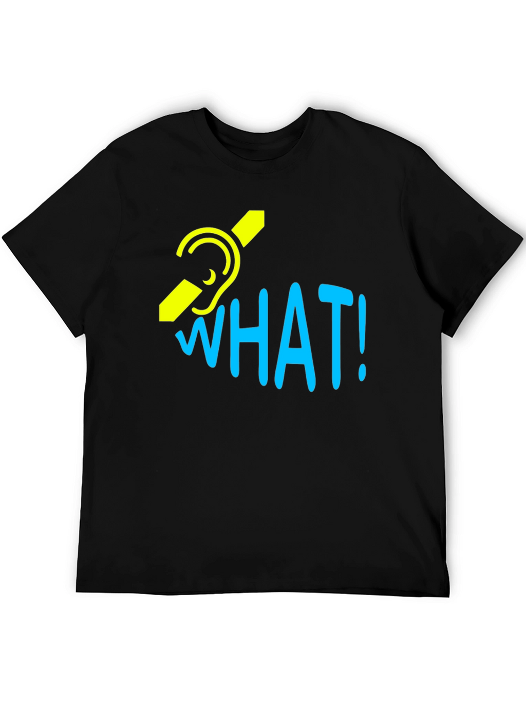 Deaf Awareness T-Shirt - What! Graphic Tee