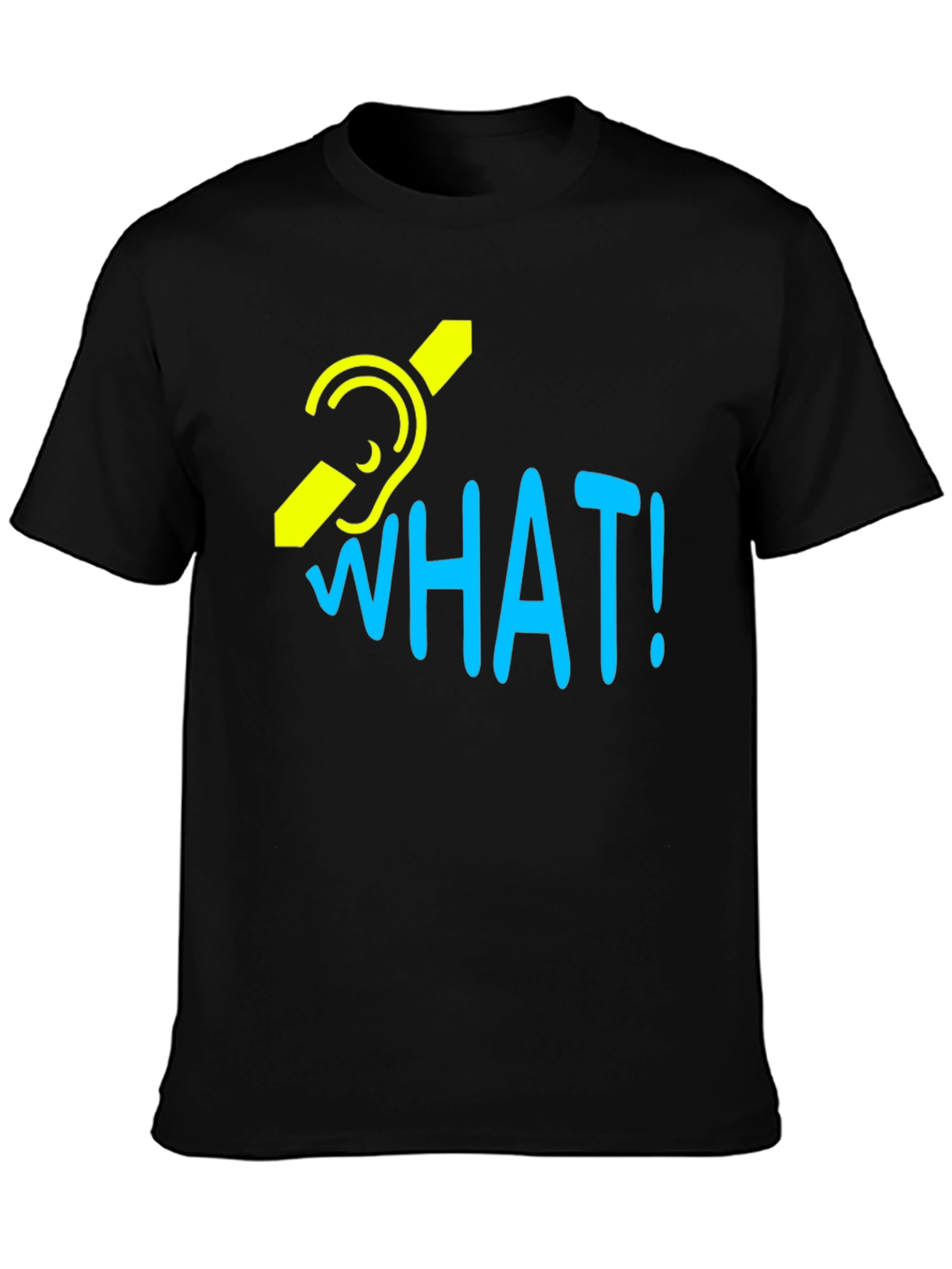 Deaf Awareness T-Shirt - What! Graphic Tee