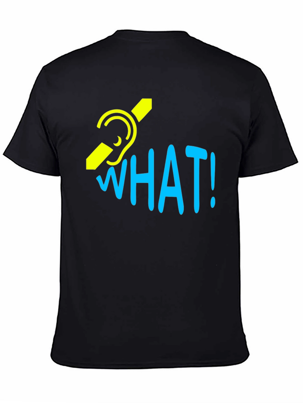 Deaf Awareness T-Shirt - What! Graphic Tee